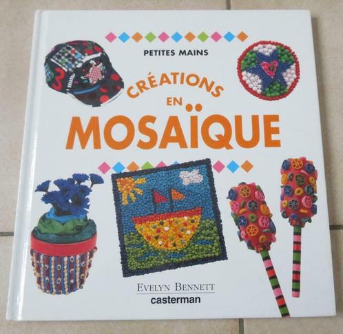Livre "Petites mains - créations en mosaïque" Casterman, Livres, Livres pour enfants | 4 ans et plus, Utilisé, 4 ans, Enlèvement ou Envoi