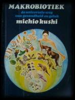 Makrobiotiek, Michio Kushi, Boeken, Ophalen of Verzenden, Dieet en Voeding