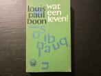 Wat een leven!  -Louis Paul Boon-, Boeken, Ophalen of Verzenden