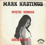 45T: Mark Hastings: Mystic Woman, Pop, Ophalen of Verzenden, 7 inch, Single