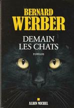 Demain les chats roman Bernard Werber, Livres, Romans, Europe autre, Enlèvement ou Envoi, Bernard Werber, Neuf