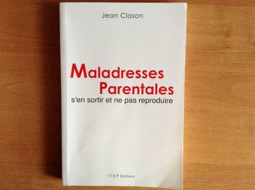 Psychologie - Maladresses parentales - Jean Closon, Livres, Psychologie, Utilisé, Psychologie du développement, Enlèvement ou Envoi