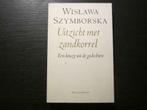 Uitzicht met zandkorrel   -Wislawa Szymborska-, Boeken, Ophalen of Verzenden
