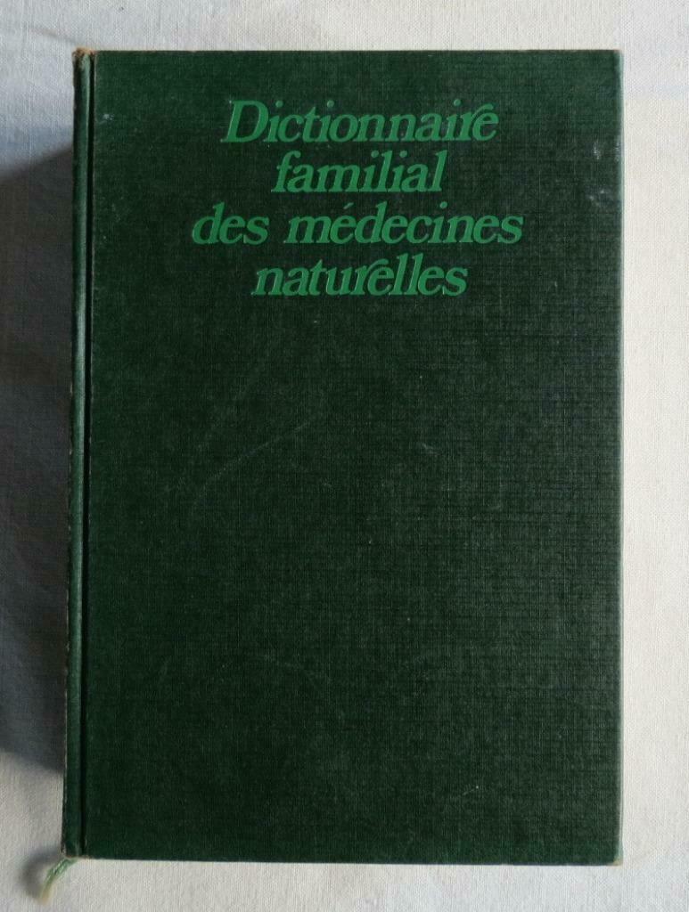 DICTIONNAIRE FAMILIAL DES MEDECINES NATURELLES, Enlèvement ou Envoi, Maury, Plantes et Alternatives, Utilisé