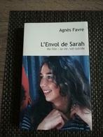 L'envol de Sarah-Ma fille :sa vie, son suicide - Agnès Favre, Comme neuf, Enlèvement ou Envoi