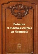 Boiseries et marbres sculptés en Namurois, Ophalen of Verzenden, Nieuw, Beeldhouwkunst