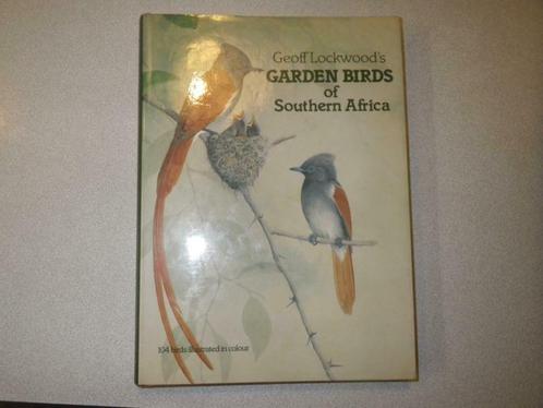 Les oiseaux de jardin d'Afrique australe de Geoff Lockwood, Livres, Animaux & Animaux domestiques, Comme neuf, Oiseaux, Enlèvement