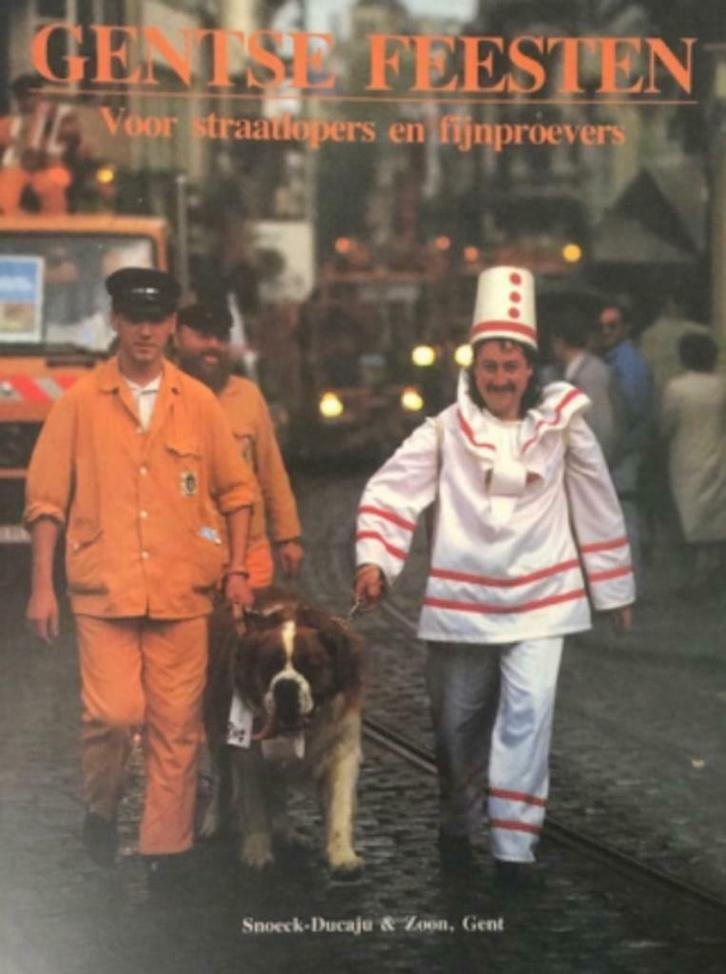 Gentse feesten, voor straatlopers en fijnproevers, Boeken, Geschiedenis | Stad en Regio, Ophalen of Verzenden