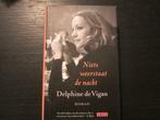 Niets weerstaat de nacht  -Delphine de Vigan-, Livres, Enlèvement ou Envoi