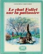 "Le chat Follet sur la patinoire" Lucienne Erville 1975, Livres, Fiction général, Garçon ou Fille, 4 ans, Livre de lecture