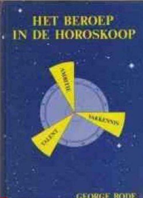 Het beroep in de horoscoop, George Bode, Boeken, Esoterie en Spiritualiteit, Astrologie, Ophalen of Verzenden