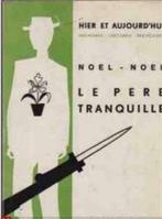 Le pere tranquille, Noel Noel, Boeken, Ophalen of Verzenden, Gelezen