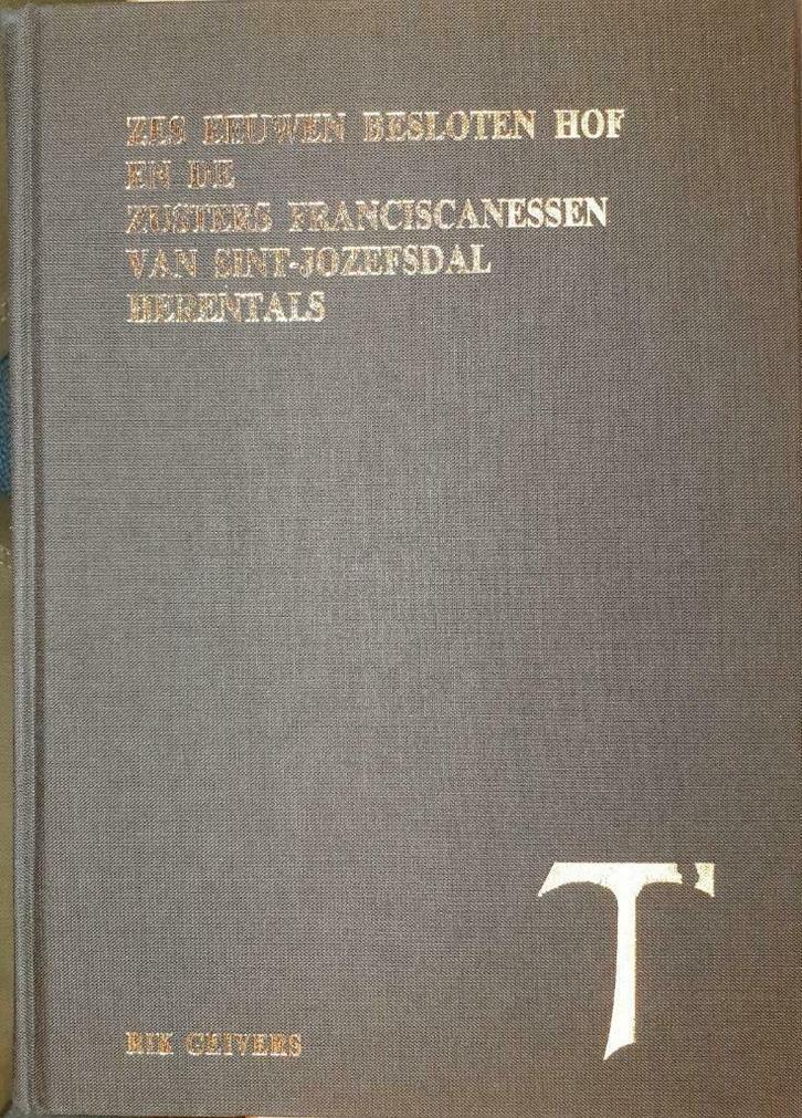 Herentals: Zes eeuwen zusters Franciscanessen van Sint-Jozef, Boeken, Geschiedenis | Stad en Regio, Zo goed als nieuw, 20e eeuw of later