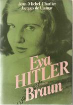 Eva Hitler, geboren Braun - Charlier / de Launay - WO II, Boeken, Gelezen, Ophalen of Verzenden, Tweede Wereldoorlog, Charlier / de Launay