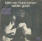 Joost Nuissl – Laten we maar samen verder gaan – Single, Cd's en Dvd's, Nederlandstalig, Ophalen of Verzenden, 7 inch, Single