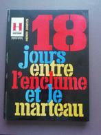 18 jours entre l'enclume et le marteau. Henri Anrys., Collections, Enlèvement ou Envoi