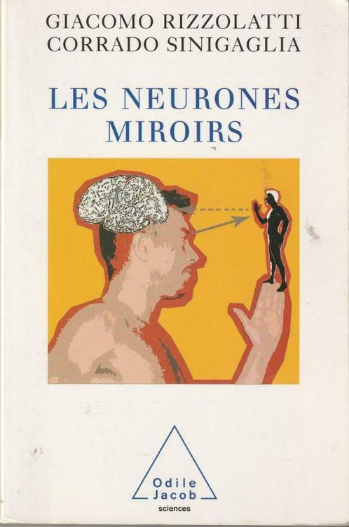 Les neurones miroirs Giacomo Rizzolatti / Corrado Sinigaglia, Livres, Psychologie, Utilisé, Psychologie clinique, Enlèvement ou Envoi