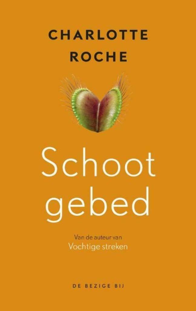 "Schootgebed" - Charlotte Roche, Boeken, Chicklit, Zo goed als nieuw, Ophalen of Verzenden