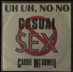 7" Carrie McDowell - Uh Uh, No No Casual Sex (MOTOWN 1987), Verzenden, 7 inch, Pop, Single