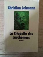 Christian Lehmann - La Citadelle des cauchemars, Livres, Utilisé, Enlèvement ou Envoi, Christian Lehmann