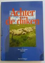 Achter de dijken - dow in terneuzen 1962-1997, Boeken, Ophalen of Verzenden, Zo goed als nieuw