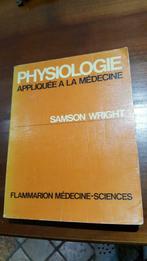 PHYSIOLOGIE appliquée à la médecine - SAMSON WRIGHT, Livres, Utilisé, Enlèvement ou Envoi, Enseignement supérieur