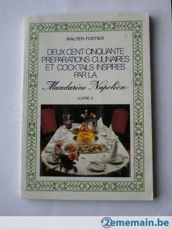 Mandarine Napoléon 250 préparations et cocktails - W Fostier, Livres, Livres de cuisine, Utilisé, Enlèvement ou Envoi