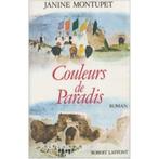 COULEURS DE PARADIS - Janine Montupet (Laffont) - impec, Comme neuf, Enlèvement ou Envoi