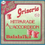 Hitparade a l’accordeon – Griserie / Balalaïka – Single, Cd's en Dvd's, Vinyl Singles, Nederlandstalig, Ophalen of Verzenden, 7 inch