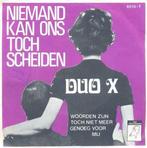 Duo X – Niemand kan ons toch scheiden - Single – 45 rpm, Cd's en Dvd's, Vinyl | Nederlandstalig, Ophalen of Verzenden, Gebruikt