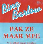 Bing Barlow – Pak ze maar mee / Het is altijd maar betalen -, 7 pouces, En néerlandais, Enlèvement ou Envoi, Single