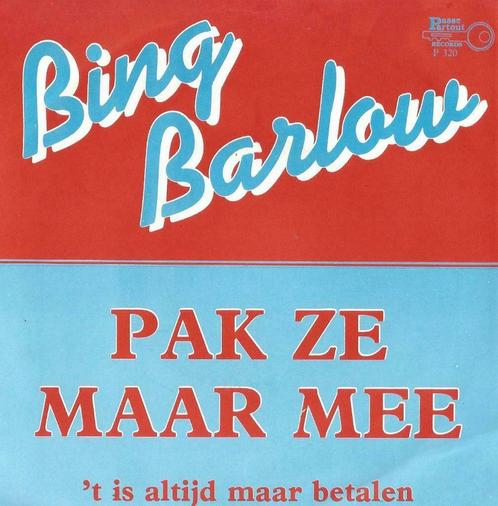 Bing Barlow – Pak ze maar mee / Het is altijd maar betalen -, CD & DVD, Vinyles Singles, Single, En néerlandais, 7 pouces, Enlèvement ou Envoi
