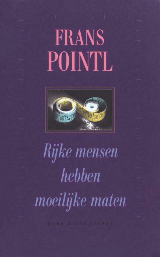 Rijke mensen hebben moeilijke maten - Frans Pointl, Boeken, Romans, Gelezen, Ophalen of Verzenden