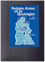 Sainte Anne et la Bretagne, Eric Muraise - Ed . Lanore 1980, Livres, Religion & Théologie, Comme neuf, Eric Muraise, Enlèvement ou Envoi