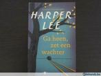 Ga heen , zet een wachter (Harper Lee), Boeken, Ophalen of Verzenden, Gelezen