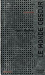 Le monde obscur Henry Kuttner, Utilisé, Enlèvement ou Envoi, Henry Kuttner