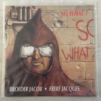 7" So What? - Broeder Jacob (EMI 1992) VG+, Envoi, 7 pouces, Pop, Single