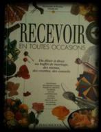 Recevoir et toutes occasions, Raymonde et Perrine Charlon, Livres, Livres de cuisine, Enlèvement ou Envoi