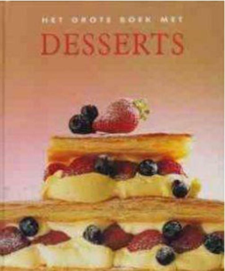 Het grote boek met desserts, Boeken, Kookboeken, Taart, Gebak en Desserts, Ophalen of Verzenden