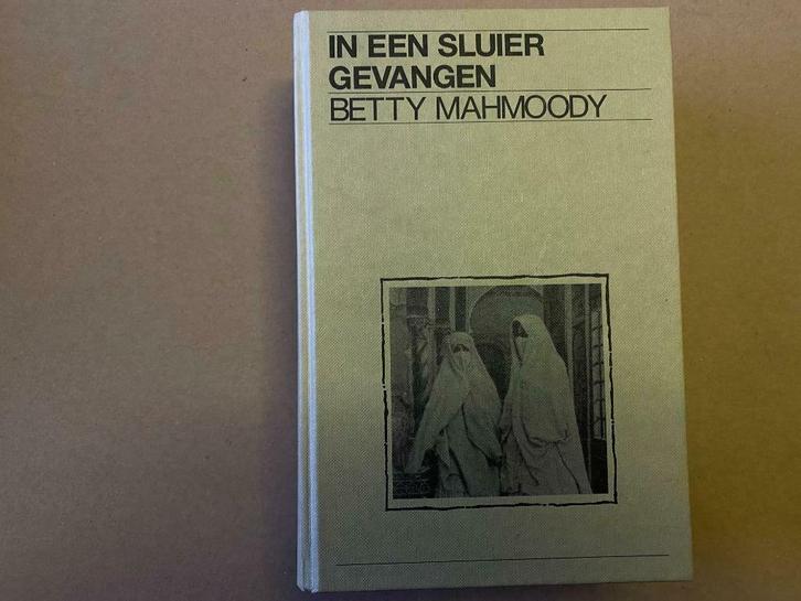 Waargebeurd verhaal "In een sluier gevangen" Betty Mahmoody, Boeken, Romans, Zo goed als nieuw, Ophalen