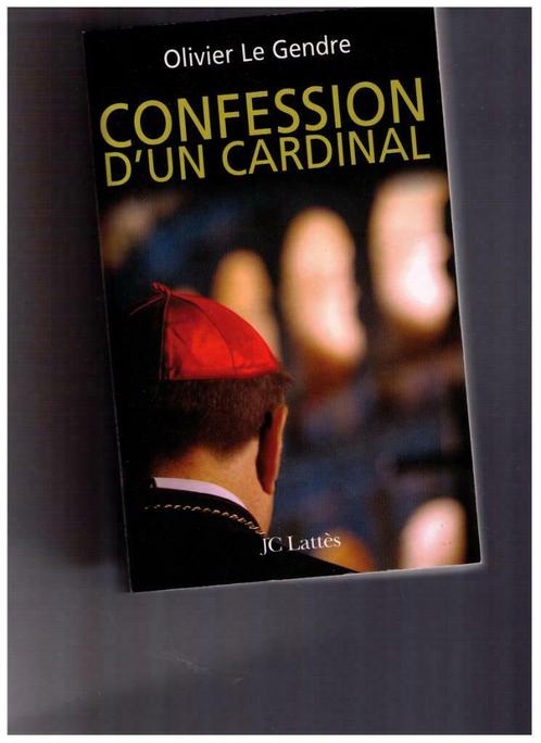 Confession d'un cardinal - Olivier Le Gendre - Ed. JC Lattès, Livres, Religion & Théologie, Comme neuf, Christianisme | Catholique