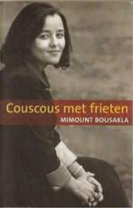 Couscous met frieten / Mimount Bousakla, Boeken, Ophalen of Verzenden, Zo goed als nieuw