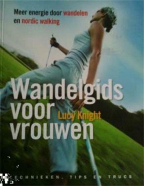 Wandelgids voor vrouwen, Lucy Knight, Livres, Livres de sport, Course à pied et Cyclisme, Enlèvement ou Envoi
