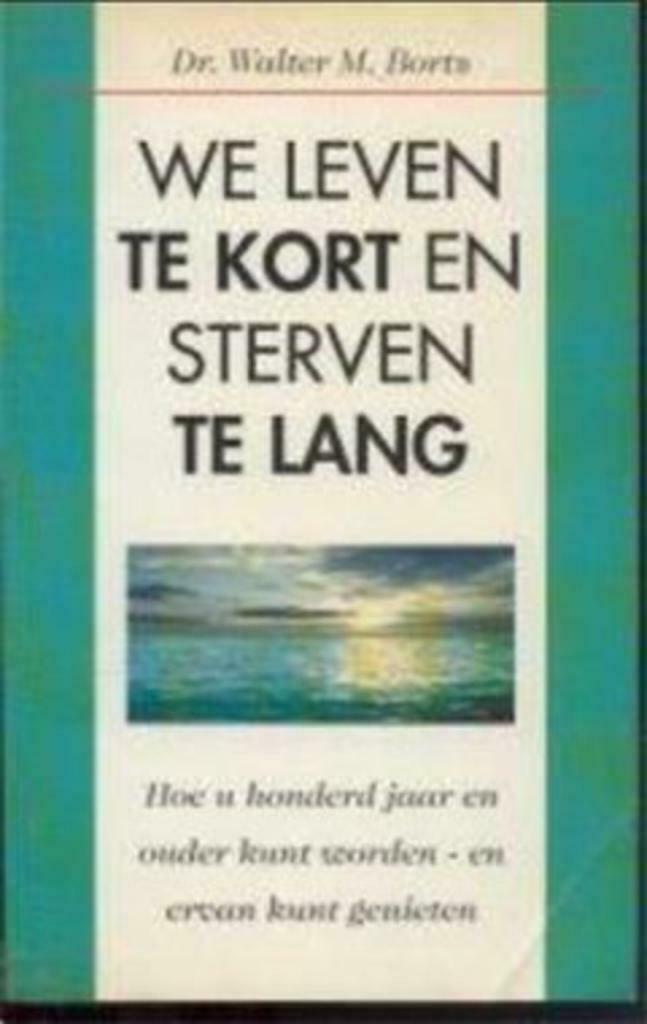 We leven te kort en sterven te lang, Dr. Walter M.Bortz, Livres, Santé, Diététique & Alimentation, Utilisé, Enlèvement ou Envoi