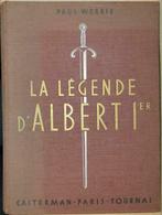 La légende d’Albert Ier, Roi des Belges, Livres, Autres sujets/thèmes, Werrie, Paul, Utilisé, Enlèvement ou Envoi