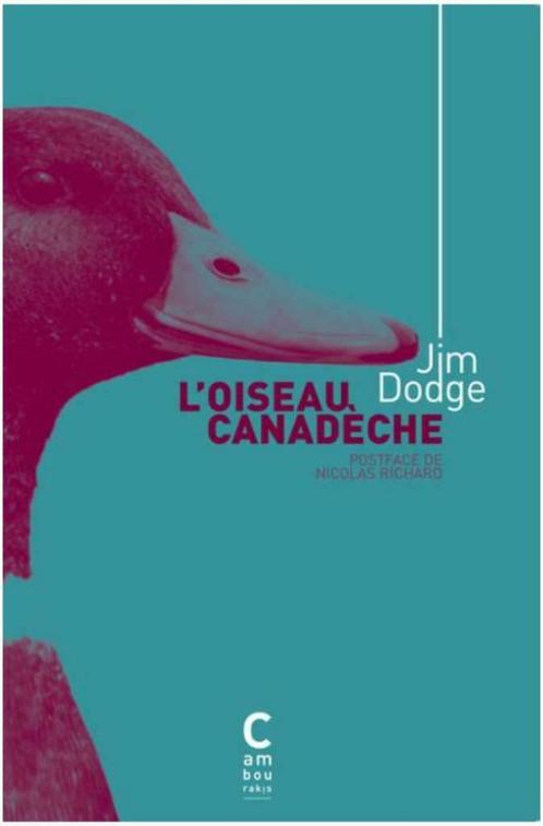 L'oiseau Canadèche, de Jim Dodge, Livres, Romans, Utilisé, Enlèvement ou Envoi
