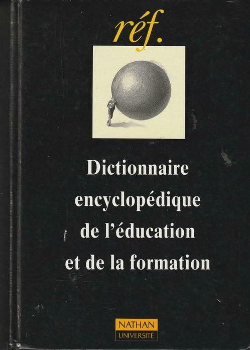 Dictionnaire encyclopédique de l'éducation et de la formatio, Livres, Encyclopédies, Comme neuf, Tome à part, Autres sujets/thèmes