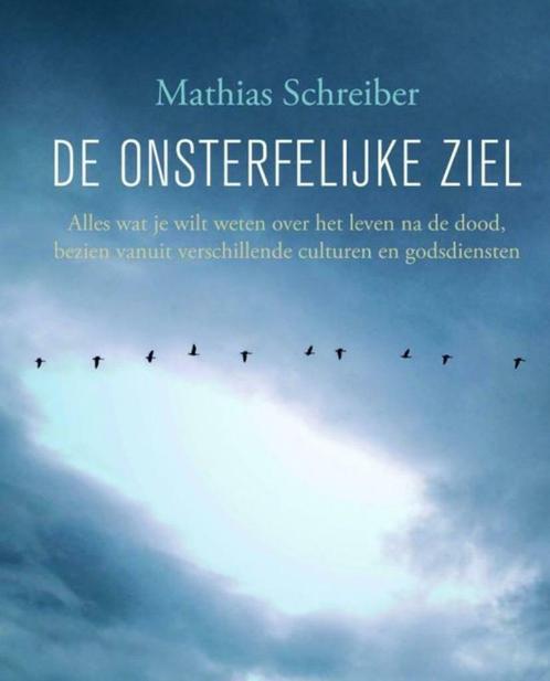 Mathias Schreiber - De onsterfelijke ziel (2008) (A), Livres, Ésotérisme & Spiritualité, Neuf, Arrière-plan et information, Âme ou Mortalité