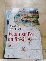 Pour tout l'or du Brésil (Delfino, Jean-Paul), Livres, Enlèvement ou Envoi, Neuf