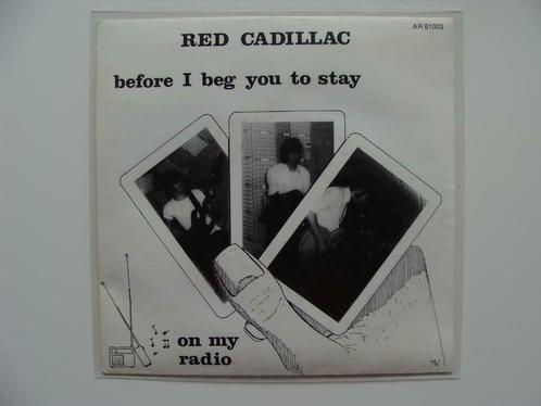 Red Cadillac ‎– Before I Beg You To Stay / On My Radio (1981, Cd's en Dvd's, Vinyl Singles, Single, Rock en Metal, 7 inch, Ophalen of Verzenden